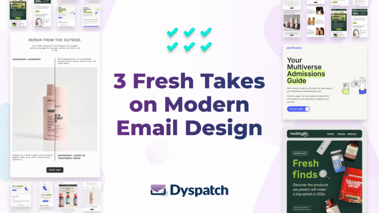 3 Fresh Takes on Modern Email Design | Dyspatch